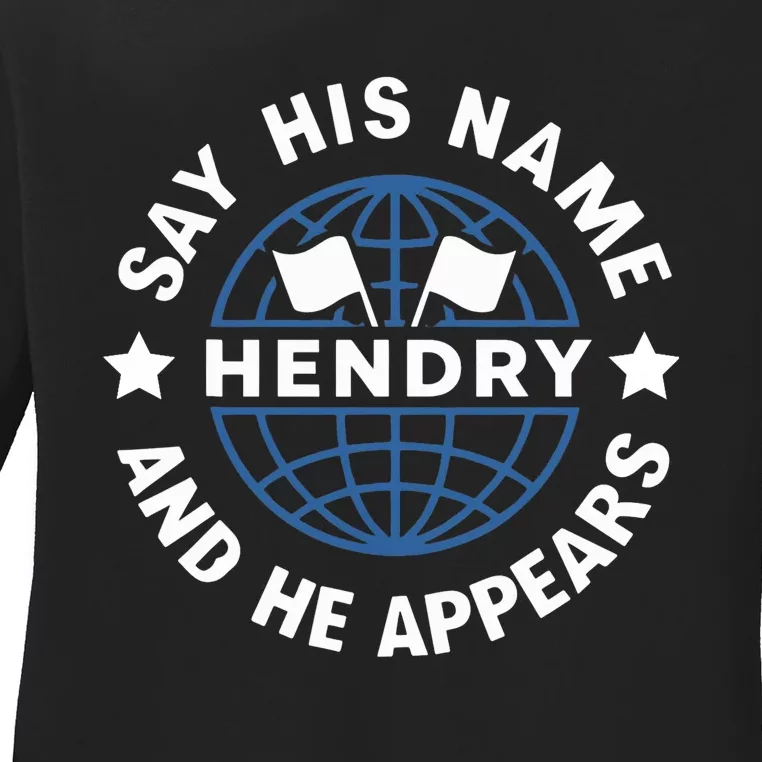 Funny Say His Name And He Appears Joe Hendry Ladies Long Sleeve Shirt