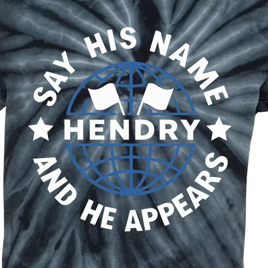 Funny Say His Name And He Appears Joe Hendry Kids Tie-Dye T-Shirt