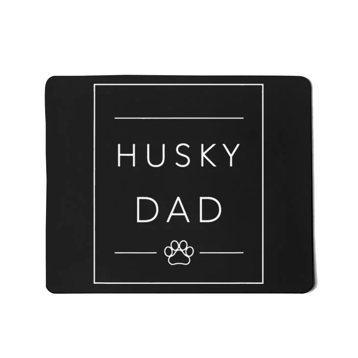 Funny Siberian Husky Lover Dog Dad Minimalist Tee Husky Dad Mousepad