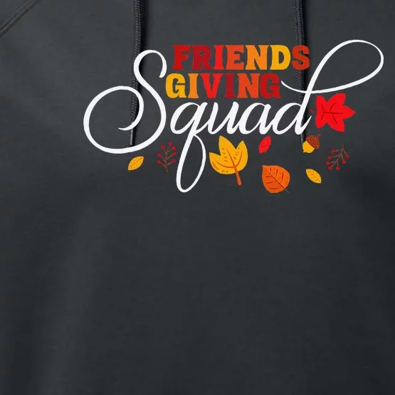 Friendsgiving Squad Happy Thanksgiving Turkey Day Gifts Performance Fleece Hoodie