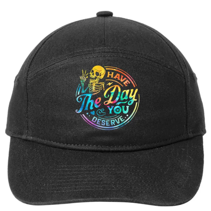 Funny Sarcastic Have The Day You Deserve Motivational Quote 7-Panel Snapback Hat