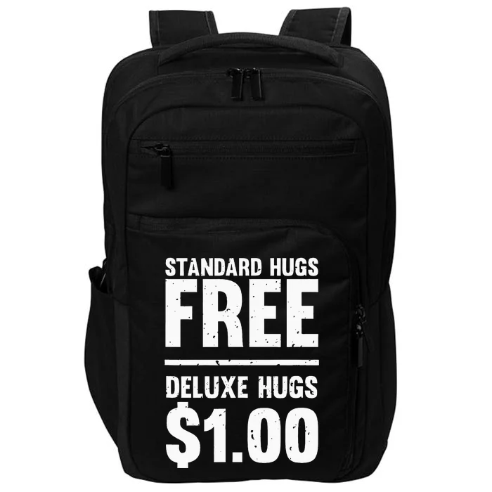 Funny Standard Hugs Free Deluxe Hugs $1.00 Impact Tech Backpack