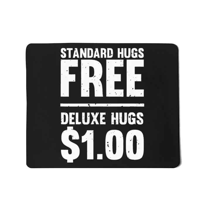 Funny Standard Hugs Free Deluxe Hugs $1.00 Mousepad