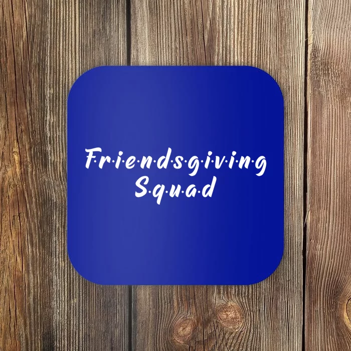 Friendsgiving Squad Happy Friendsgiving Gift Turkey Friends Great Gift Coaster