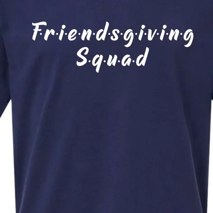 Friendsgiving Squad Happy Friendsgiving Gift Turkey Friends Great Gift Sueded Cloud Jersey T-Shirt