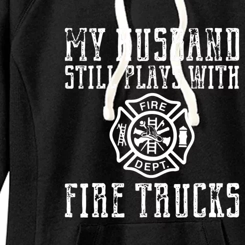 Firefighter Shirts Husband Plays With Fire Trucks Wife Gifts Women's Fleece Hoodie