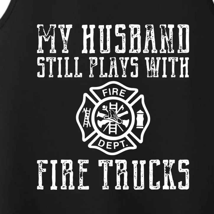 Firefighter Shirts Husband Plays With Fire Trucks Wife Gifts Performance Tank