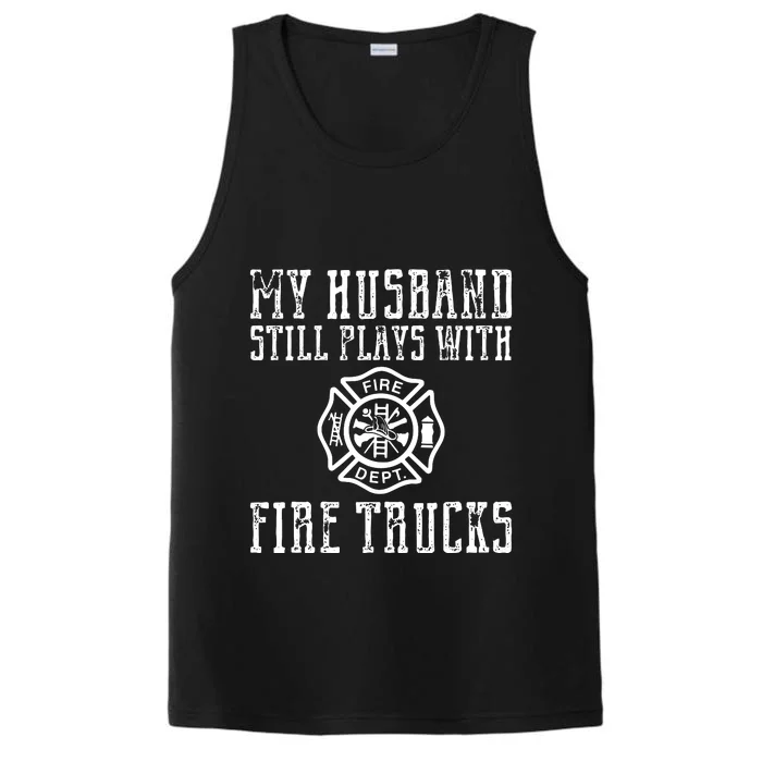 Firefighter Shirts Husband Plays With Fire Trucks Wife Gifts Performance Tank