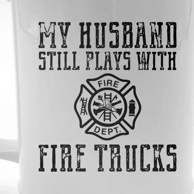 Firefighter Shirts Husband Plays With Fire Trucks Wife Gifts Front & Back Beer Stein