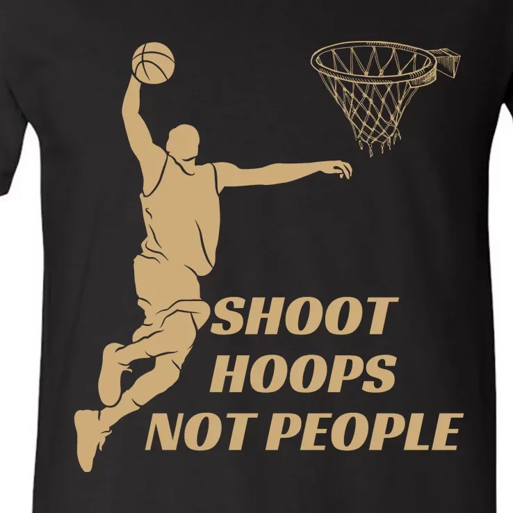 Funny Shoot Hoops Not People V-Neck T-Shirt