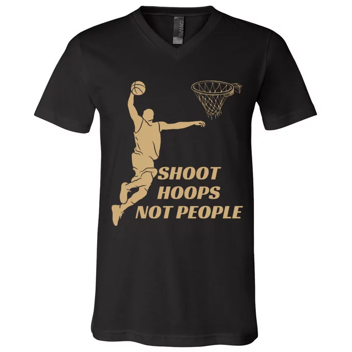 Funny Shoot Hoops Not People V-Neck T-Shirt