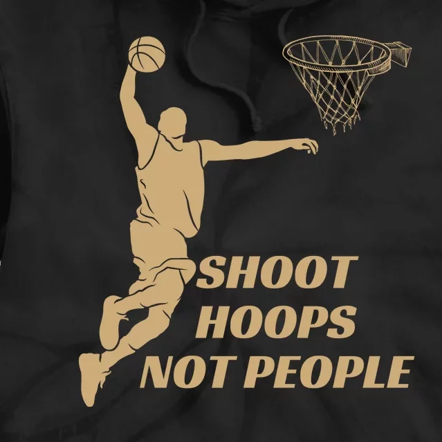 Funny Shoot Hoops Not People Tie Dye Hoodie