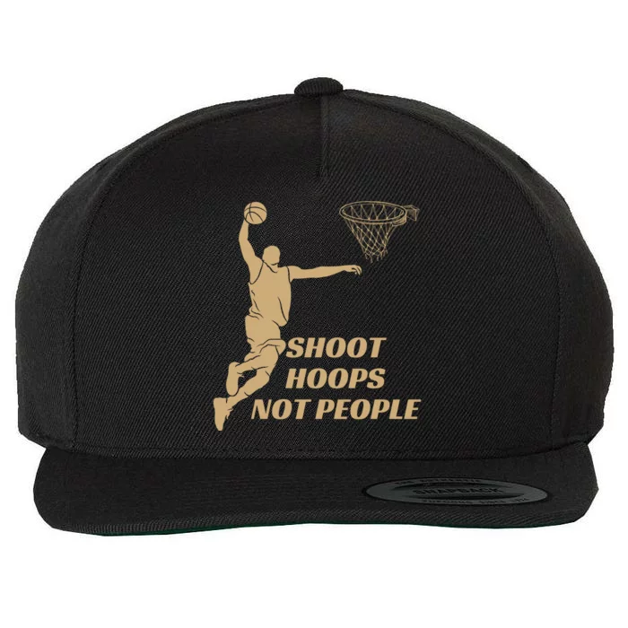 Funny Shoot Hoops Not People Wool Snapback Cap