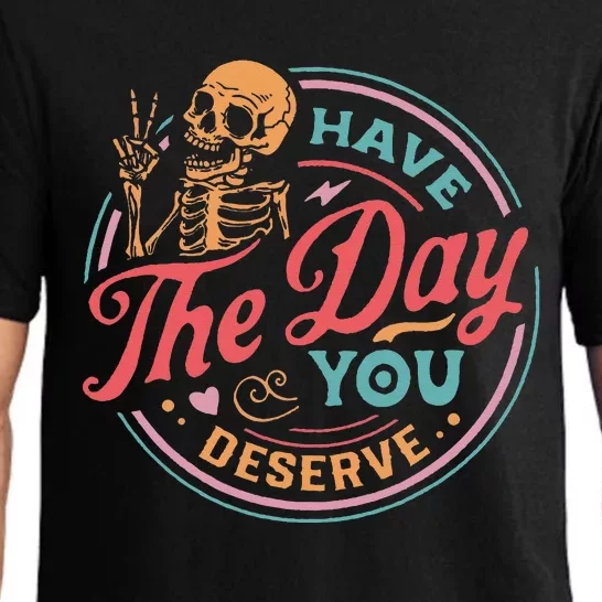 Funny Sarcastic Have The Day You Deserve Motivational Quote Pajama Set