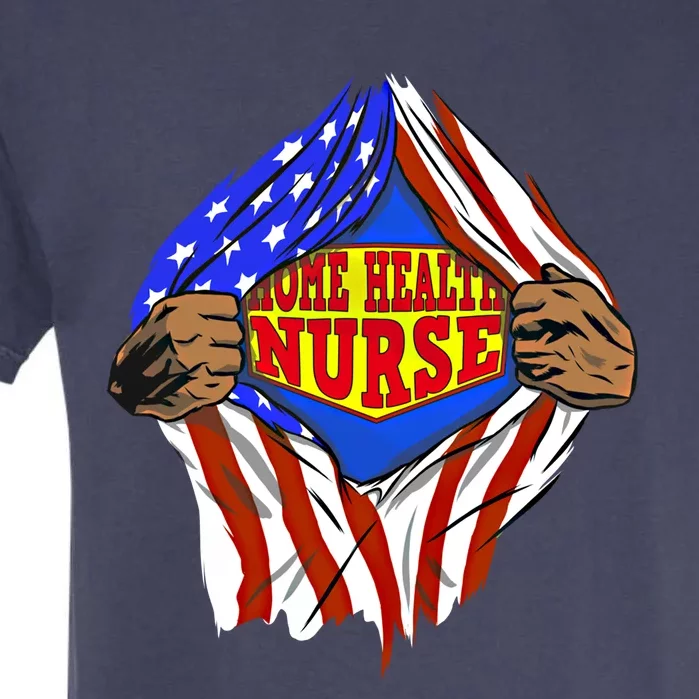 Funny Super Home Health Nurse Hero Job Gift Garment-Dyed Heavyweight T-Shirt