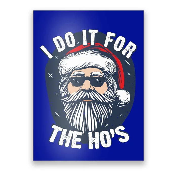 Funny Santa I Do It For The HoS Inappropriate Christmas Gift Poster