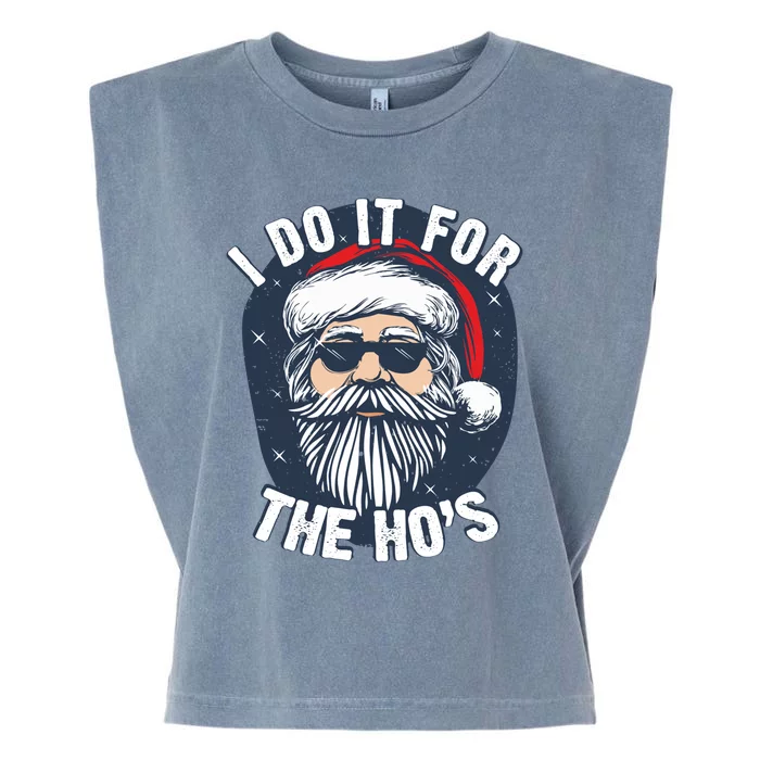 Funny Santa I Do It For The HoS Inappropriate Christmas Gift Garment-Dyed Women's Muscle Tee