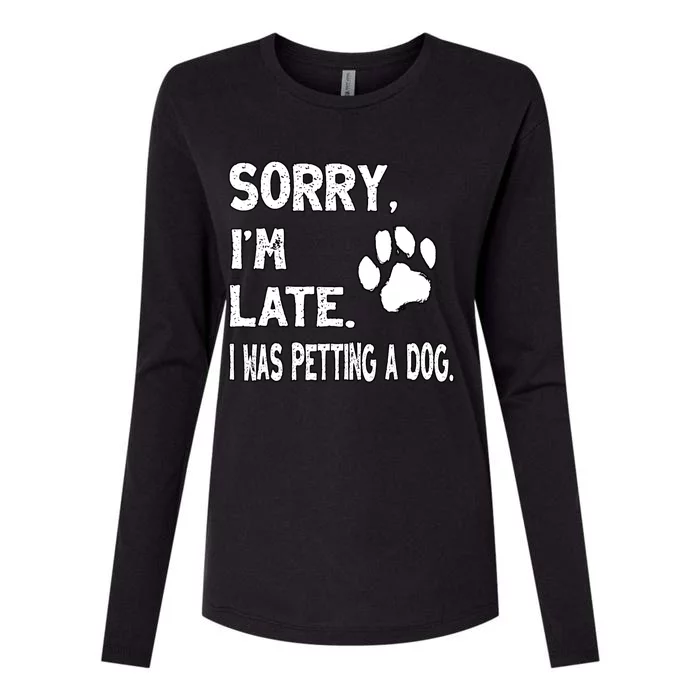 Funny Sorry Im Late I Was Petting A Dog Womens Cotton Relaxed Long Sleeve T-Shirt