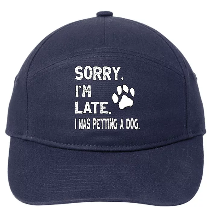 Funny Sorry Im Late I Was Petting A Dog 7-Panel Snapback Hat