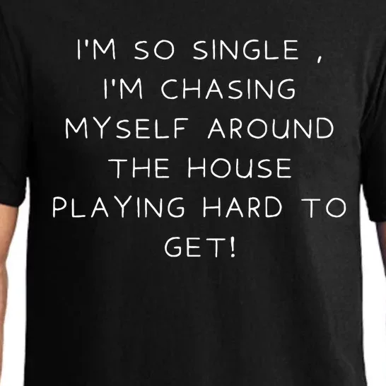 Funny Single IM So Single Hard To Get Pajama Set