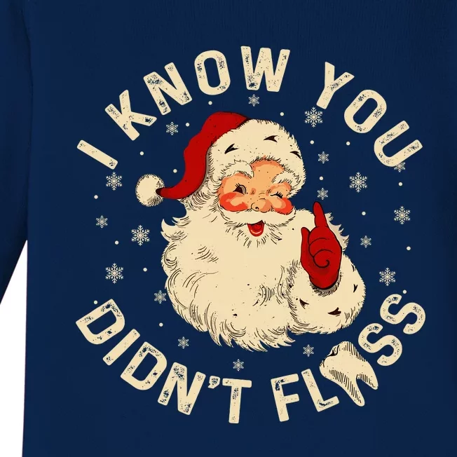 Funny Santa I Know You DidnT Floss Dentist Dental Christmas Baby Long Sleeve Bodysuit