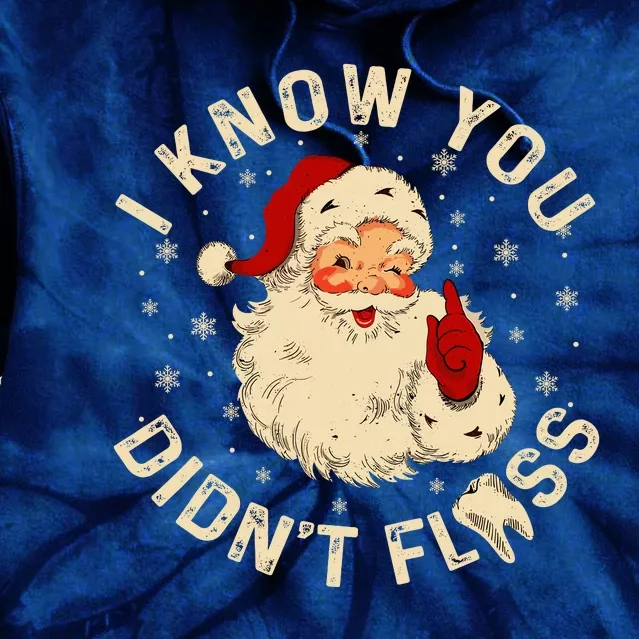 Funny Santa I Know You DidnT Floss Dentist Dental Christmas Tie Dye Hoodie