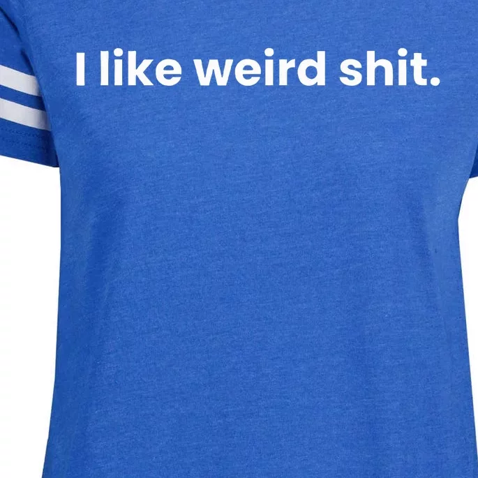 Funny & Sarcastic I Like Weird Shit Enza Ladies Jersey Football T-Shirt