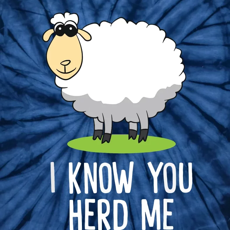 Funny Sheepp I Know You Herd Me Cute Sheepp Lover Gift Sheepp Tie-Dye T-Shirt