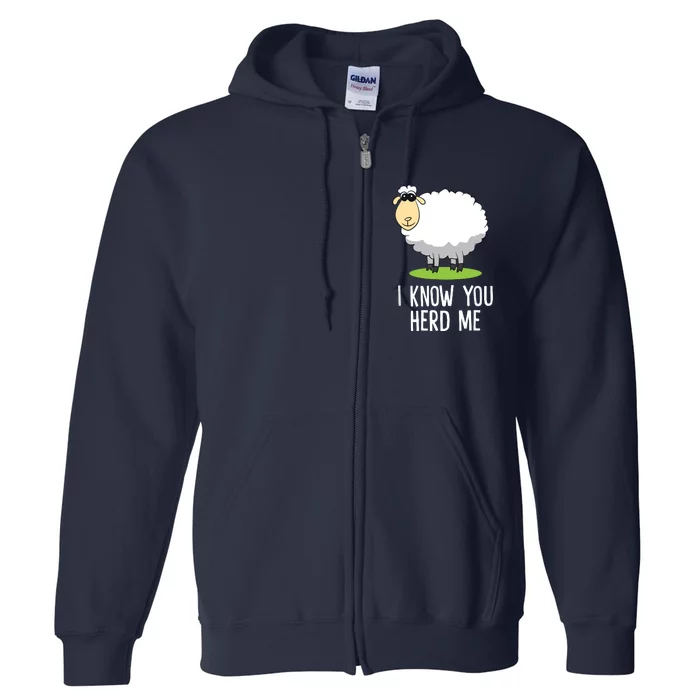 Funny Sheepp I Know You Herd Me Cute Sheepp Lover Gift Sheepp Full Zip Hoodie