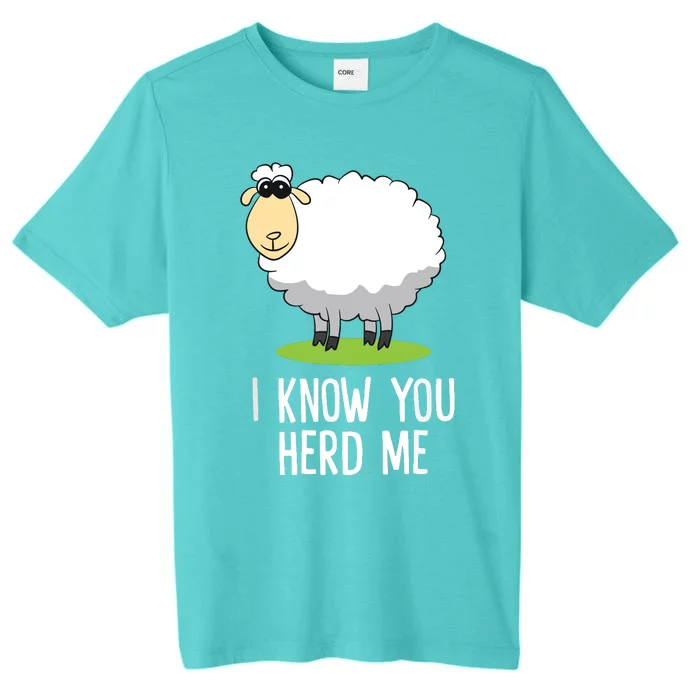 Funny Sheepp I Know You Herd Me Cute Sheepp Lover Gift Sheepp ChromaSoft Performance T-Shirt