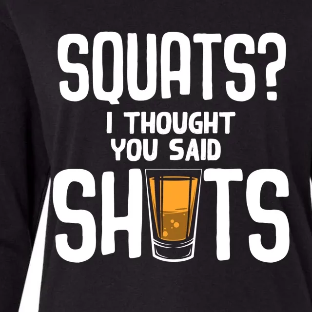 Funny Squats? I Thought You Said Shots Gift Cute Cute Gift Womens Cotton Relaxed Long Sleeve T-Shirt