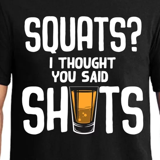 Funny Squats? I Thought You Said Shots Gift Cute Cute Gift Pajama Set