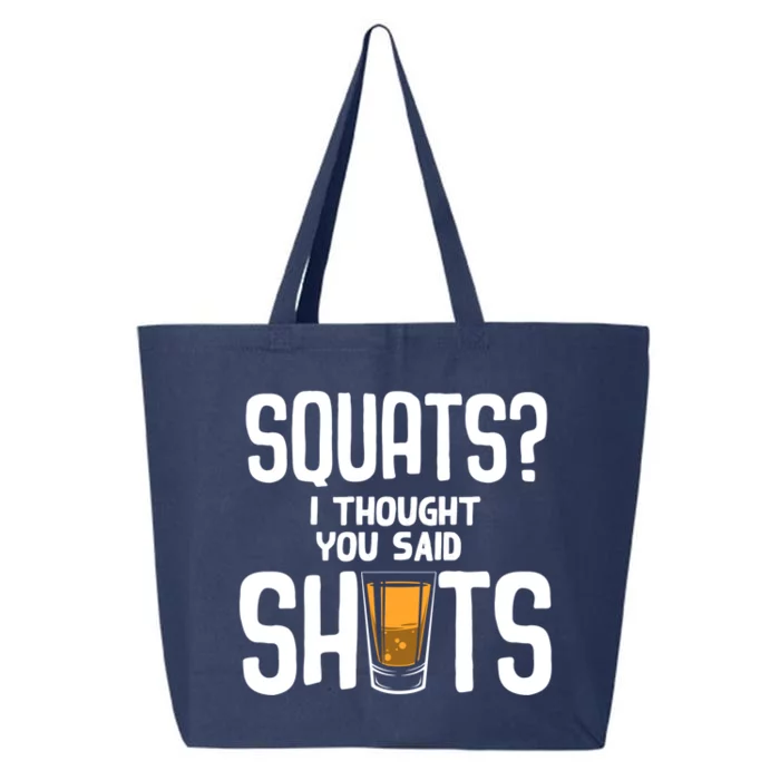 Funny Squats? I Thought You Said Shots Gift Cute Cute Gift 25L Jumbo Tote