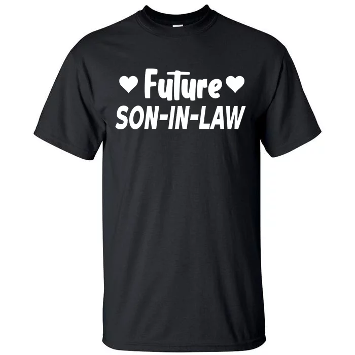 Future Son In Law Tall T-Shirt