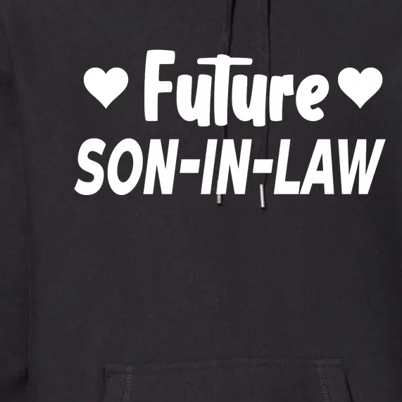 Future Son In Law Premium Hoodie