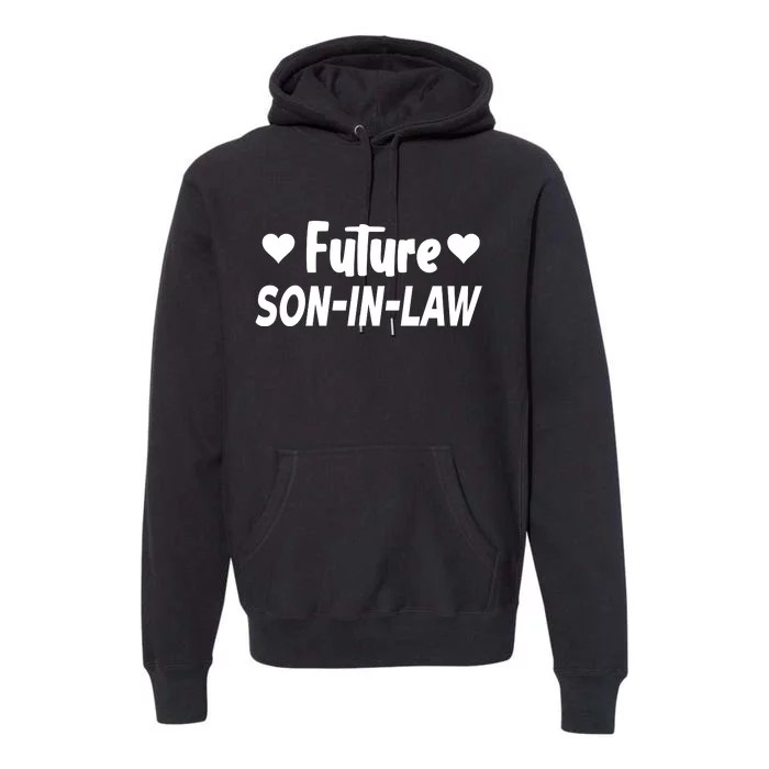 Future Son In Law Premium Hoodie