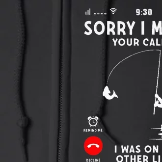 Funny Sorry I Missed Your Call Was On Other Line Fishing Full Zip Hoodie