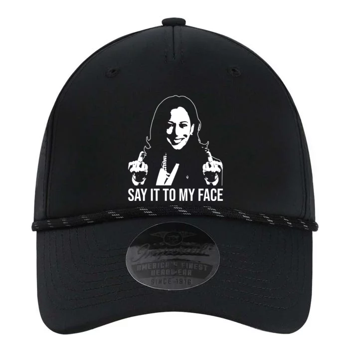 Funny Say It To My Face Kamala Harris 2024 For President Performance The Dyno Cap