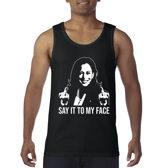 Funny Say It To My Face Kamala Harris 2024 For President Tank Top