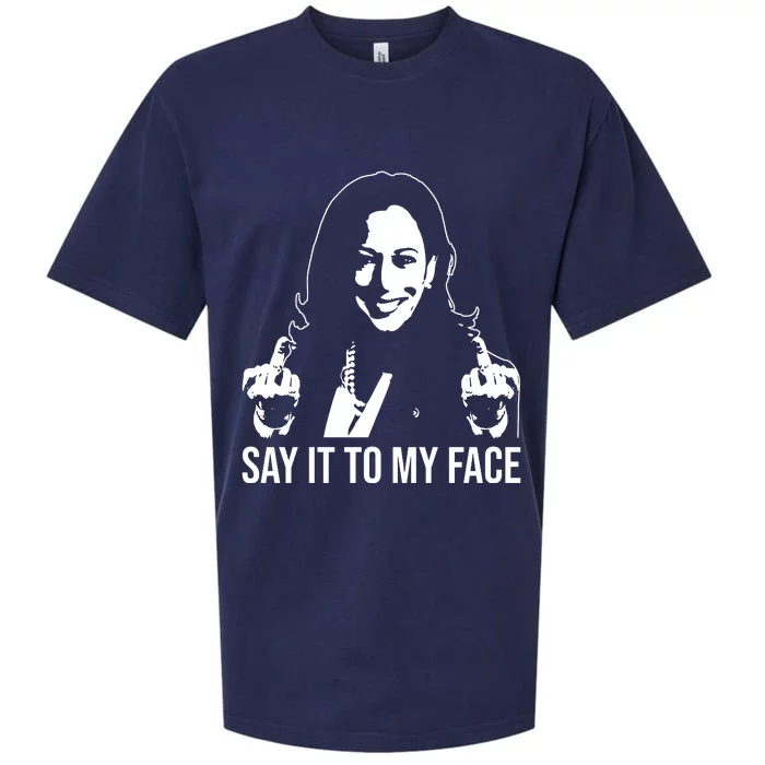 Funny Say It To My Face Kamala Harris 2024 For President Sueded Cloud Jersey T-Shirt