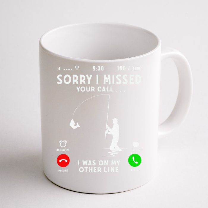 Funny Sorry I Missed Your Call Was On Other Line Fishing Gift Front & Back Coffee Mug