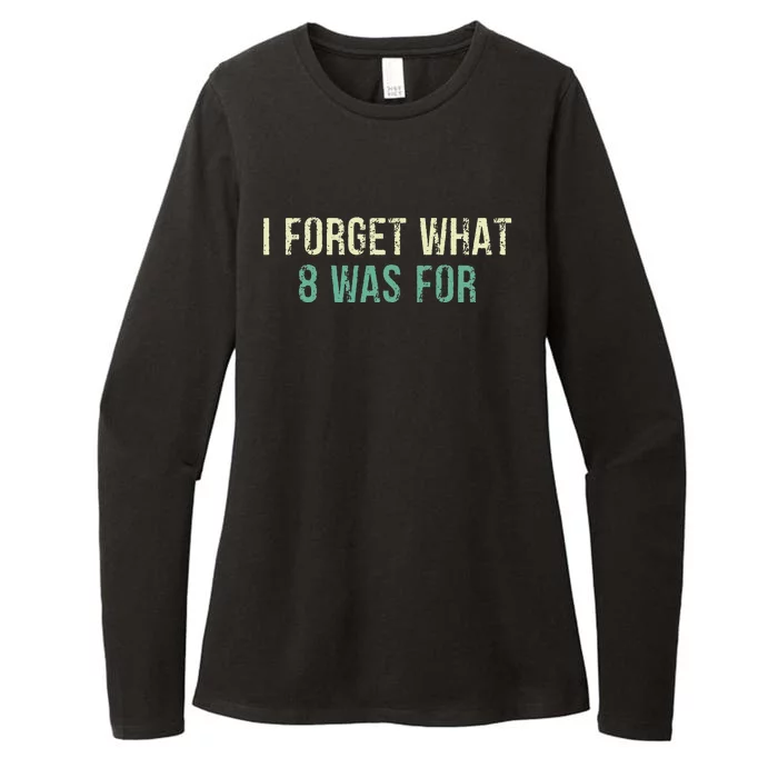 Funny Sarcastic I Forget What Eight Was For Womens CVC Long Sleeve Shirt