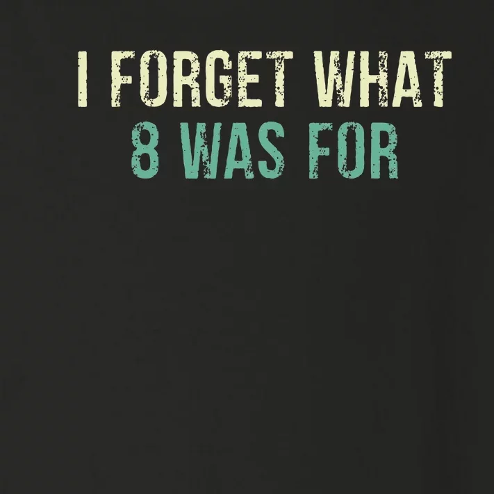 Funny Sarcastic I Forget What Eight Was For Toddler Long Sleeve Shirt