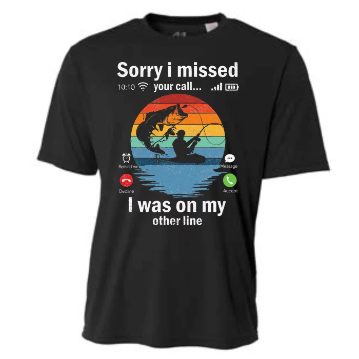 Funny Sorry I Missed Your Call Was On Other Line Fishing Cooling Performance Crew T-Shirt