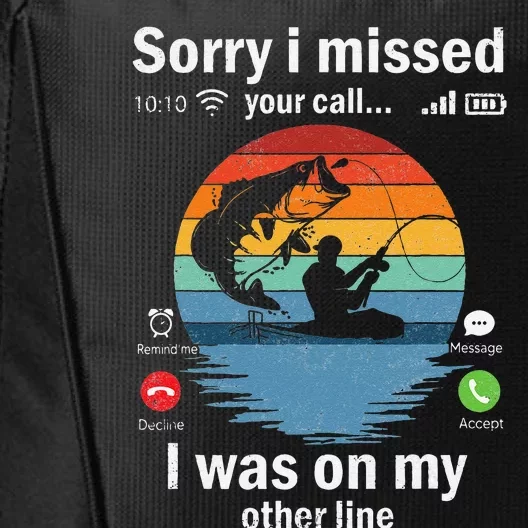 Funny Sorry I Missed Your Call Was On Other Line Fishing City Backpack