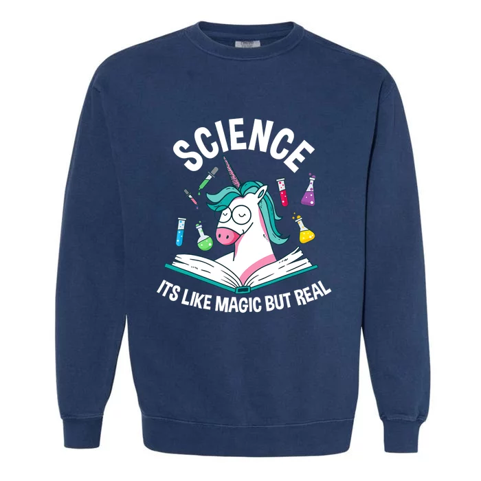 Funny Science Is Like Magic But Real Unicorn Funny Science Garment-Dyed Sweatshirt