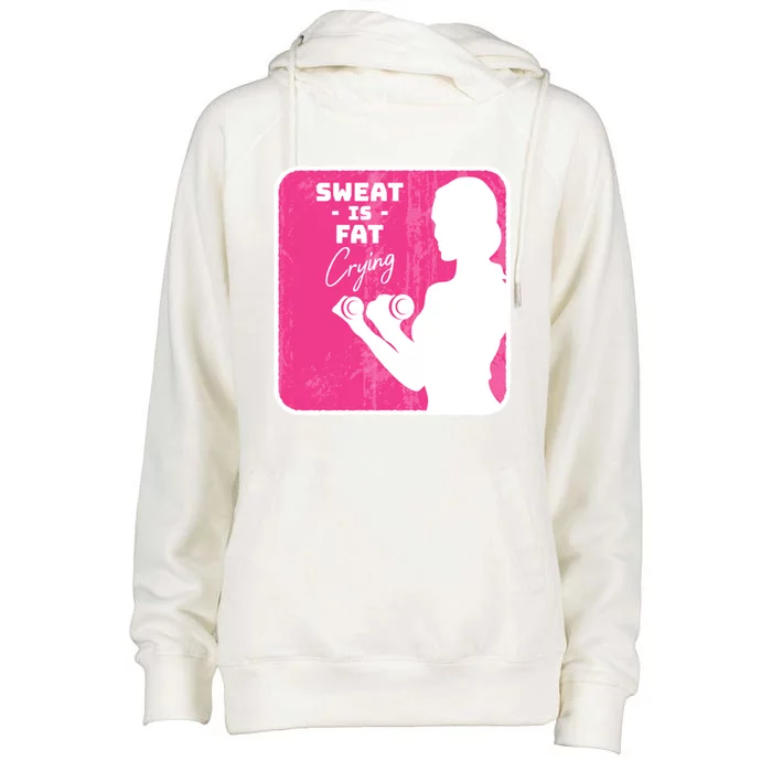 Fitness Sweat Is Fat Crying Gift Womens Funnel Neck Pullover Hood