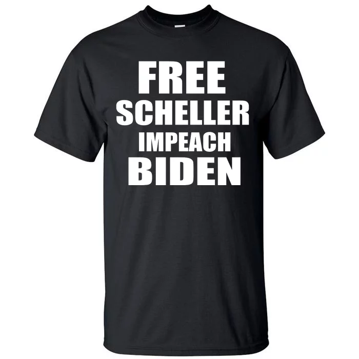 Free Scheller Impeach Biden Tall T-Shirt