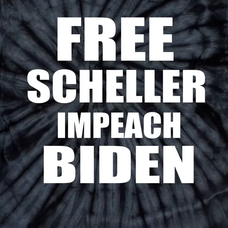 Free Scheller Impeach Biden Tie-Dye T-Shirt