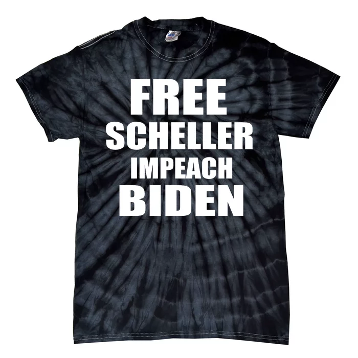 Free Scheller Impeach Biden Tie-Dye T-Shirt